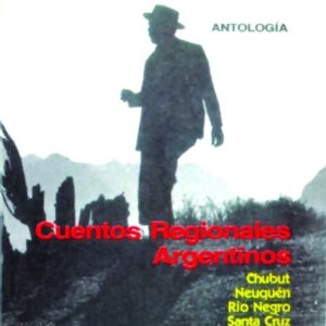 Cuentos regionales argentinos (Chubut...)