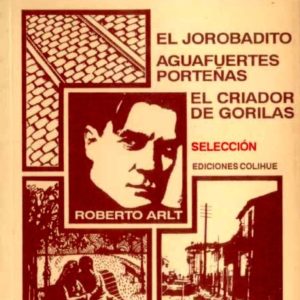 El Jorobadito. Aguafuertes porteñas. El criador de gorilas
