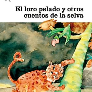 El loro pelado y otros cuentos de la selva