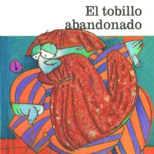 El tobillo abandonado