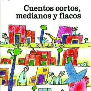 Cuentos cortos, medianos y flacos