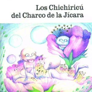 Los Chichiricú del charco de la Jícara