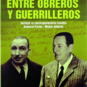 Un militar entre obreros y guerrilleros