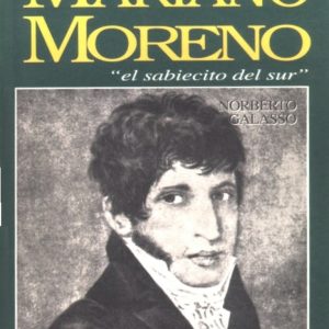 Mariano Moreno, "el sabiecito del sur"