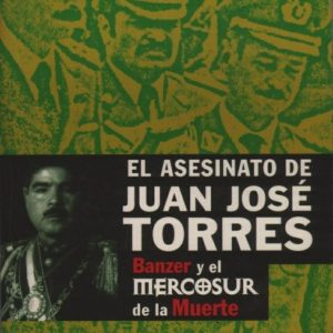 El asesinato de Juan José Torres