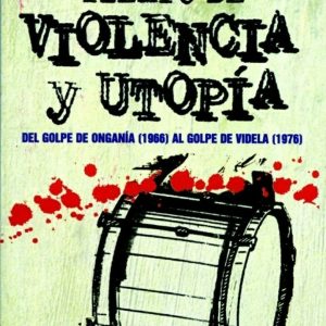 Tiempo de violencia y utopía