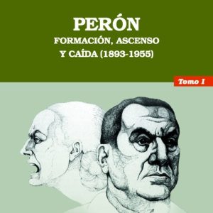 Perón. Tomo I
