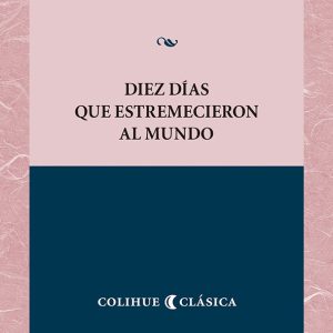 Diez días que estremecieron al mundo