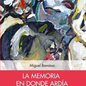 La memoria en donde ardía
