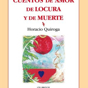 Cuentos de amor de locura y de muerte