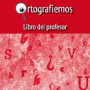 Ortografiemos. Libro del profesor