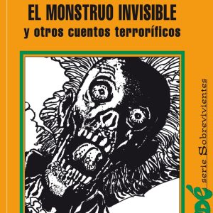 El monstruo invisible y otros cuentos terroríficos