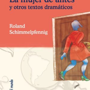 La mujer de antes y otros textos dramáticos