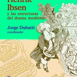 Henrik Ibsen y las estructuras del drama moderno