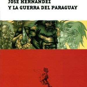 José Hernández y la Guerra del Paraguay