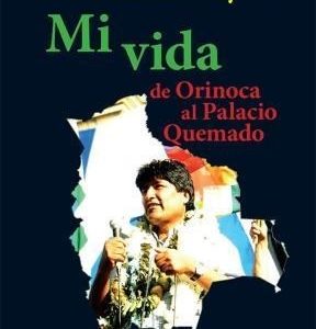 Mi vida de Orinoca al Palacio Quemado