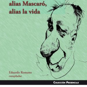 Haroldo Conti, alias Mascaró, alias la vida