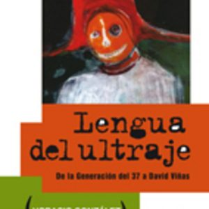 Lengua del ultraje, de la generación del 37 a David Viñas