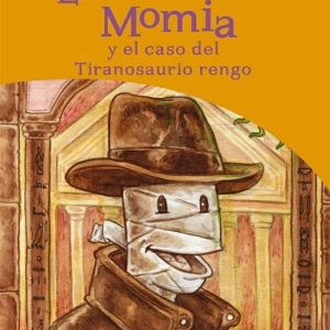 El detective momia y el caso del Tiranosaurio rengo