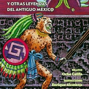 Las montañas enamoradas y otras leyendas del antiguo México
