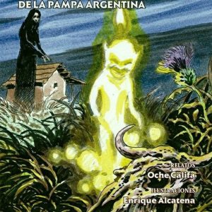 El lobisón y otras leyendas de la pampa argentina