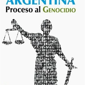 Argentina: Proceso al Genocidio