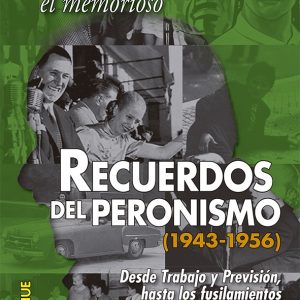 Recuerdos del peronismo (Funes, el memorioso)