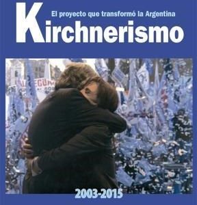 Kirchnerismo (2003-2015). El proyecto que transformó la Argentina