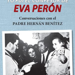 Yo fui el confesor de Eva Peron