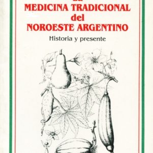 La medicina tradicional del noroeste argentino