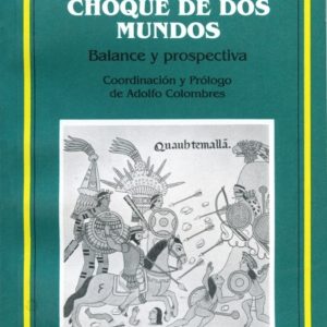 A los 500 años del choque de dos mundos