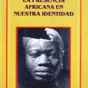 La presencia africana en nuestra identidad