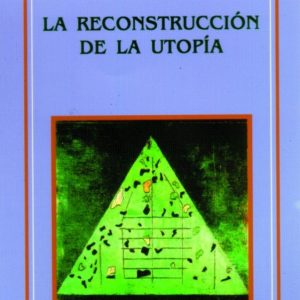 La reconstrucción de la utopía