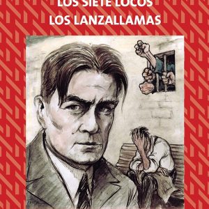 Los siete locos. Los lanzallamas