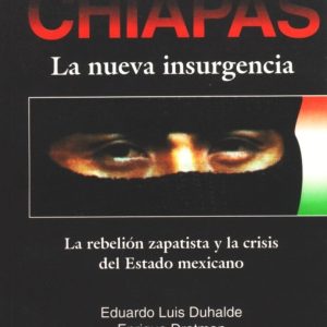Chiapas. La nueva insurgencia