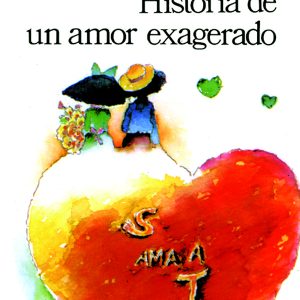 Historia de un amor exagerado
